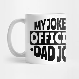 my jokes are Officially Dad Jokes Mug